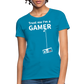 Trust the Game Women T-Shirt - turquoise